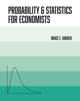 Hardcover Probability and Statistics for Economists Book