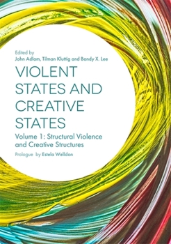 Paperback Violent States and Creative States (Volume 1): Structural Violence and Creative Structures Book