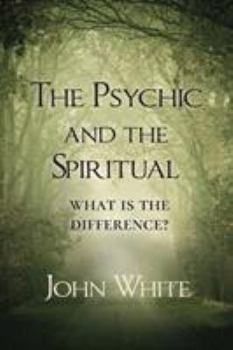 Paperback The Psychic and the Spiritual: What is the Difference? Book