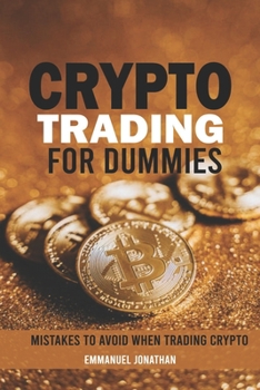 Paperback Crypto Trading for Dummies: Mistakes To Avoid When Trading Crypto Book