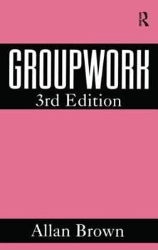 Groupwork (Community care practice handbooks)