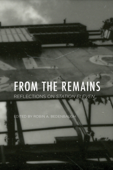 From the Remains: Reflections on Station Eleven
