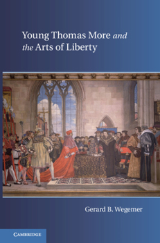 Hardcover Young Thomas More and the Arts of Liberty Book