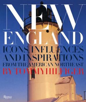 Hardcover New England: Icons, Influences, and Inspirations from the American Northeast Book