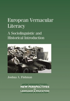 European Vernacular Literacy: A Sociolinguistic and Historical Introduction - Book #19 of the New Perspectives on Language and Education