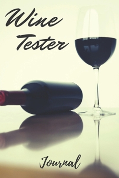 Paperback Wine Tester Journal: A Notebook & Diary for Wine Lovers and Testers / Tasters Book