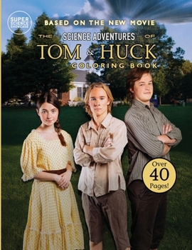 Paperback The Science Adventures of Tom & Huck: Coloring Book