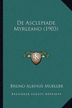 Paperback De Asclepiade Myrleano (1903) [Latin] Book