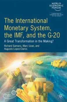 Hardcover The International Monetary System, the IMF and the G20: A Great Transformation in the Making? Book