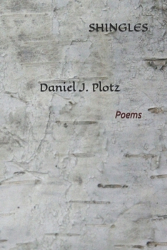 Paperback Shingles: Poems by Daniel J. Plotz Book