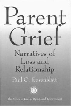 Paperback Parent Grief: Narratives of Loss and Relationships Book