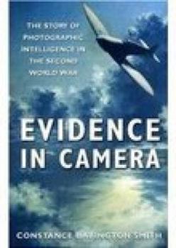 Paperback Evidence in Camera: The Story of Photographic Intelligence in the Second World War Book