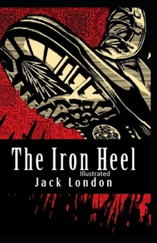 The Iron Heel Illustrated