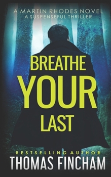 Paperback Breathe Your Last: A Suspenseful Thriller Book