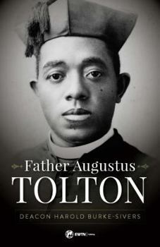 Paperback Father Augustus Tolton: The Slave Who Became the First African-American Priest Book