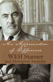 Paperback An Appreciation of Difference: WEH Stanner and Aboriginal Australia Book