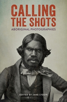 Paperback Calling the Shots: Aboriginal Photographies Book