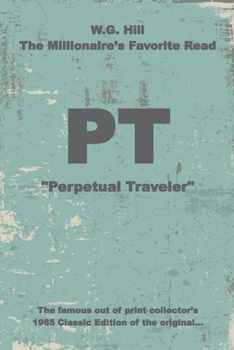 Paperback PT: "Perpetual Traveler" - Historic - W.G. Hill Book