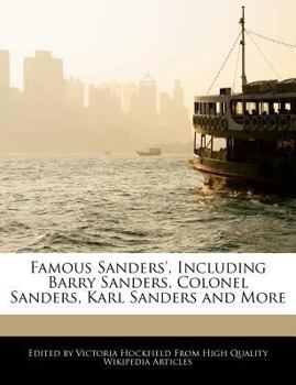 Paperback Famous Sanders', Including Barry Sanders, Colonel Sanders, Karl Sanders and More Book