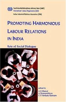 Paperback Promoting harmonious labour relations in India. The role of social dialogue Book