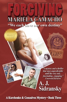 Forgiving Mariela Camacho: A Kurchenko & Gonzalvez Mystery - Book Three - Book  of the Forgiving Series