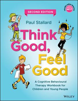 Paperback Think Good, Feel Good: A Cognitive Behavioural Therapy Workbook for Children and Young People Book