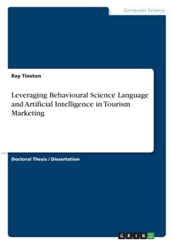 Paperback Leveraging Behavioural Science Language and Artificial Intelligence in Tourism Marketing Book