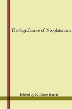 Studies in Neoplatonism: Ancient and Modern, Volume 1