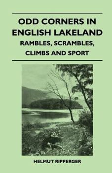 Paperback Odd Corners in English Lakeland - Rambles, Scrambles, Climbs and Sport Book