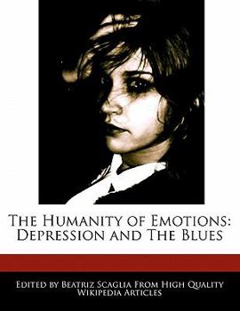 Paperback The Humanity of Emotions: Depression and the Blues Book