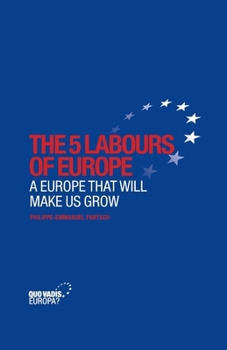 Paperback The 5 Labours of Europe: A Europe That Will Make Us Grow Book