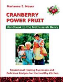 Paperback Cranberry Power Fruit: Handbook to the Methusalem Berry Sensational Healing Successes Book