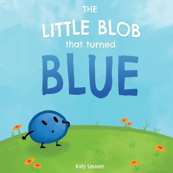 Paperback The Little Blob That Turned Blue [Large Print] Book