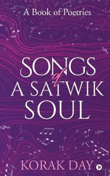Paperback Songs of a Satwik Soul: A Book of Poetries Book