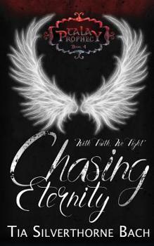 Chasing Eternity - Book #4 of the Tala Prophecy