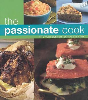 Paperback The Passionate Cook: The Very Best of Karen Barnaby Book