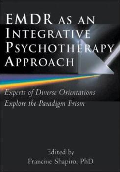 Hardcover Emdr as an Integrative Psychotherapy Approach: Experts of Diverse Orientations Explore the Paradigm Prism Book