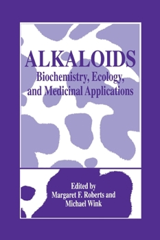 Hardcover Alkaloids: Biochemistry, Ecology, and Medicinal Applications Book