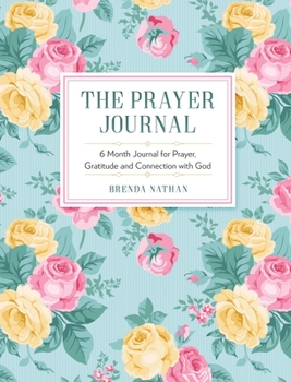 Prayer Journal: Journal for Prayer, Gratitude and Connection With God