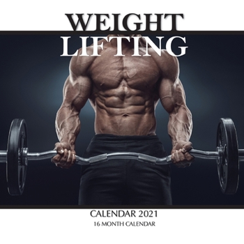 Paperback Weight Lifting Calendar 2021: 16 Month Calendar Book