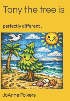 Tony the Tree Who is Perfectly Different