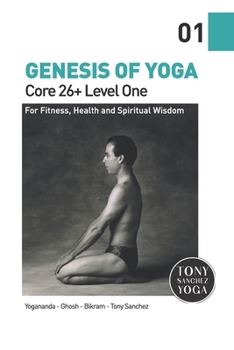 Paperback Genesis of Yoga: Core 26+ Level 1 Book