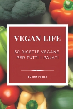 Paperback Vegan Life: 50 ricette vegane per tutti i palati [Italian] Book