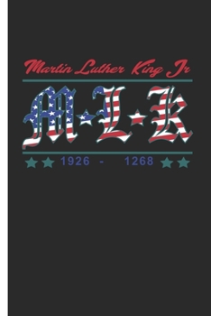 Martin Luther King jr  M L K 1926 - 1968: Martin Lurther King Holiday Notebook / Journal Lined Paper