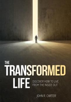 Paperback Transformed Life: Discover How to Live from the Inside Out Book