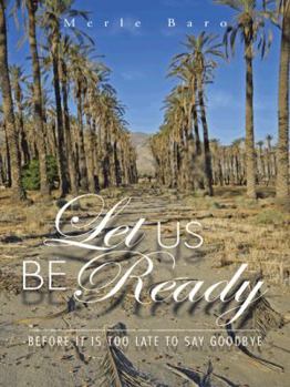 Paperback Let Us Be Ready Before It Is Too Late to Say Goodbye Book