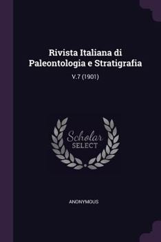 Paperback Rivista Italiana di Paleontologia e Stratigrafia: V.7 (1901) Book