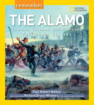 Paperback Remember the Alamo: Texians, Tejanos, and Mexicans Tell Their Stories Book