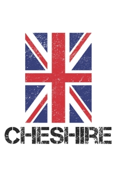Cheshire: Cheshire Union Jack Flag Blank Travel Journal Diary Notebook forCheshire And England (6X9, 120 pages)