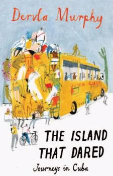 Hardcover The Island That Dared: Journeys in Cuba Book